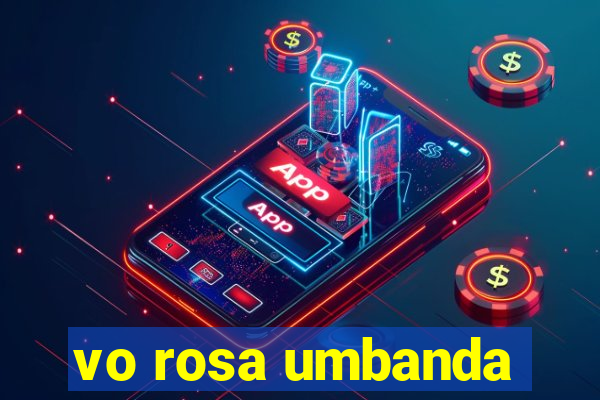 vo rosa umbanda